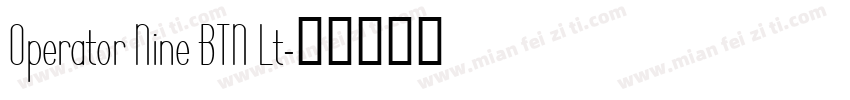 Operator Nine BTN Lt字体转换